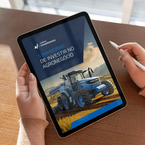 Letras de Crédito do Agronegócio (LCA), Fiagros, ações do agronegócio e mais. Confira neste material 5 maneiras de investir no agronegócio